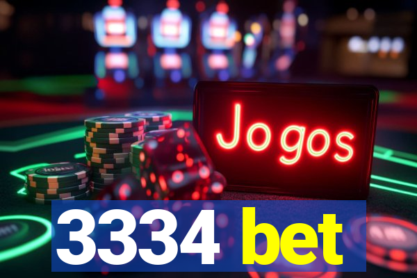 3334 bet
